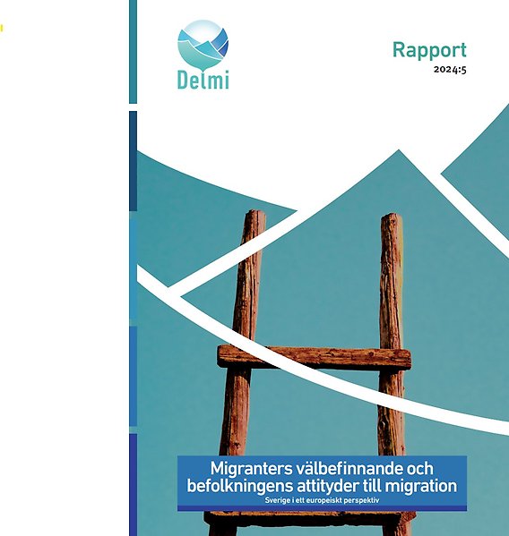 Delmirapporten Migranters välbefinnande och befolkningens attityder till migration.